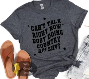 Can't Talk Right Now Busy Doing Country A$$ Shyt Western Women's T-Shirt